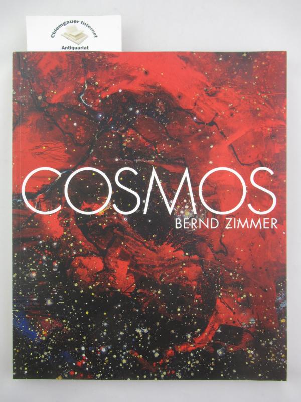 Zimmer, Bernd:  COSMOS. Bilder 1998-2006. (Vorwort: Rolf Lauter). 