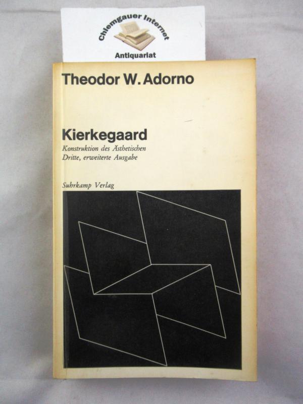 Adorno, Theodor W.:  Kierkegaard : Konstruktion des sthetischen. Mit zwei Beilagen. 