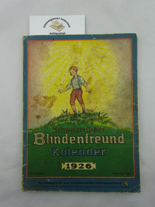 Schweizerischer Blindenverband (Hrsg.):  Schweizerischer Blindenfreund Kalender. 1926, V. Jahrgang. 