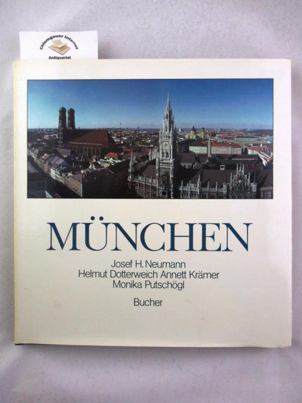 München. Photographien : Josef H. Neumann. Text: Helmut Dotterweich ... ERSTAUSGABE. - Neumann, Josef H. und Helmut Dotterweich