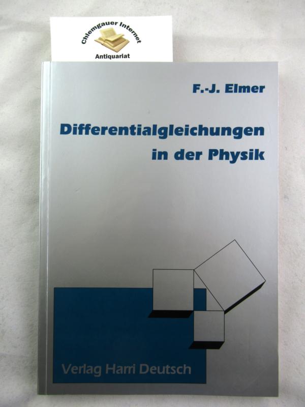 Differentialgleichungen in der Physik : mit zahlreichen Aufgaben und Beispielen.  1. Auflage. - Elmer, Franz-Josef