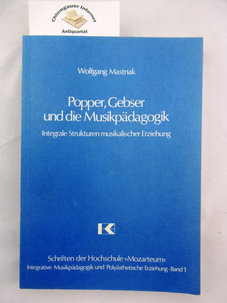 Popper, Gebser Und Die Musikpädagogik: Integrale Strukturen Musikalischer Erziehung