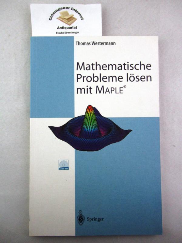 Mathematische Probleme lösen mit MAPLE  ERSTAUSGABE. - Westermann, Thomas