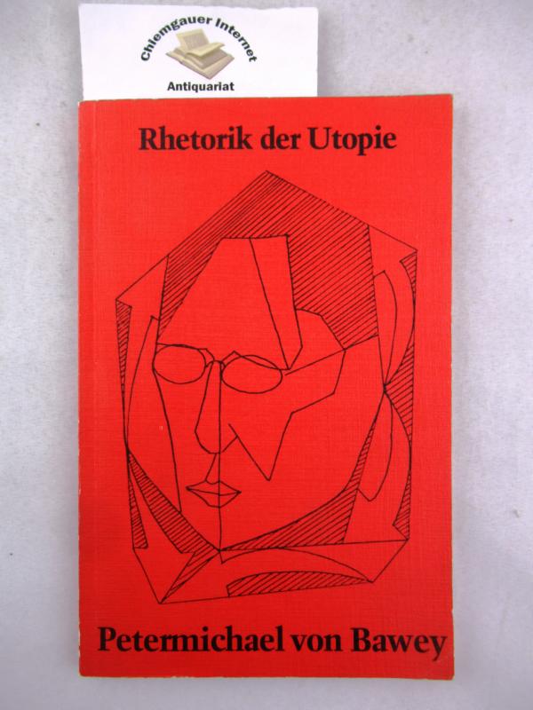 Rhetorik der Utopie. Eine Untersuchung zum ästhetischen Aufbau und argumentativen Zusammenhang der Lehrstücke Brechts