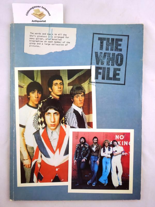 The Who File The words and music to all the Who's greatest hits arranged for easy guitar, plus detailled biographies on each member of the group and a large collection of pictures. First edition