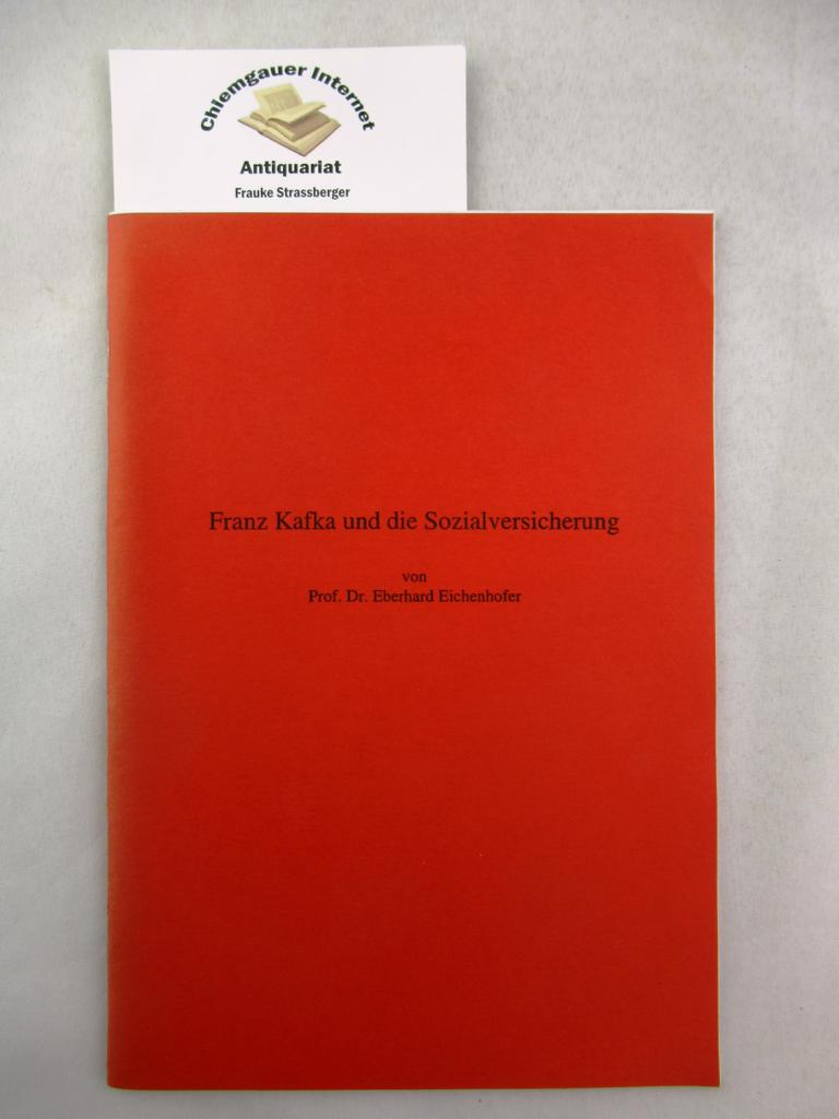 Franz Kafka und die Sozialversicherung. Jenaer Schriften zum Recht ; Bd. 14 - Eichenhofer, Eberhard