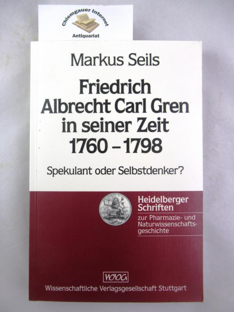 Friedrich Albrecht Carl Gren in seiner Zeit : 1760 - 1798 ; Spekulant oder Selbstdenker.