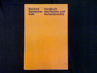Handbuch des Vereins- und Verbandsrechts.  2. überarbeitete und erweiterte Auflage. - Reichert, Bernhard, Franz J. Dannecker und Christian Kühr
