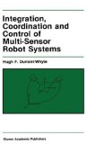 Durrant-Whyte, Hugh F.:  Integration, Coordination and Control of Multi-Sensor Robot Systems , (International Series in Engineering and Computer Science), 