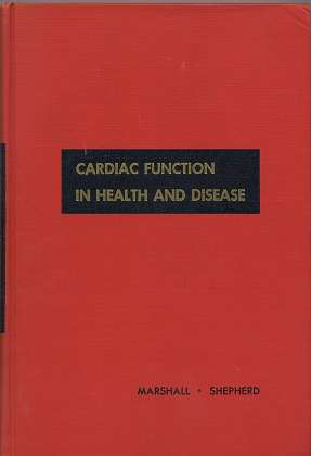 Marshall, Robert J. and John T. Shepherd:  Cardiac Function in Health and Disease , 