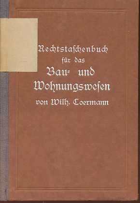 Coermann, Wilhelm:  Rechtstaschenbuch für das Bau- und Wohnungswesen, 