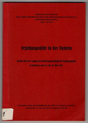 Erziehungshilfe in der Reform. Neue Schriftenreihe der Arbeitsgemeinschaft für Erziehungshilfe (AFET) e. V. ; Heft 22 / 1972.