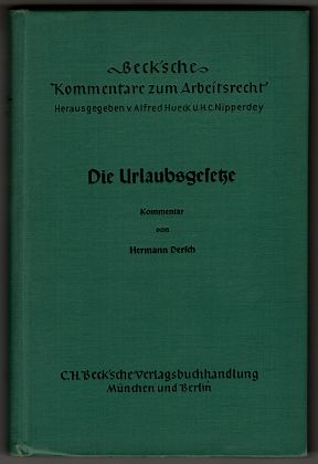 Die Urlaubsgesetze : Kommentar. Beck`sche Kommentare zum Arbeitsrecht ; Bd. 12.