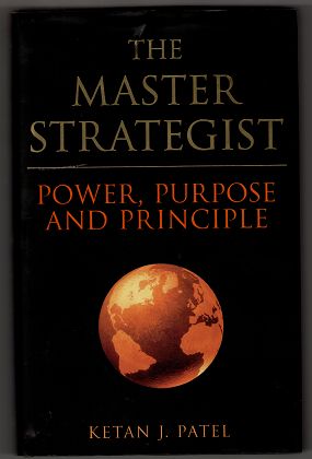 The master strategist : Power, Purpose and Principle.