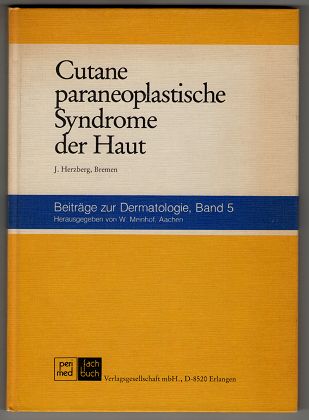 Cutane paraneoplastische Syndrome der Haut. Beiträge zur Dermatologie ; Bd. 5. - Herzberg, Joachim J.