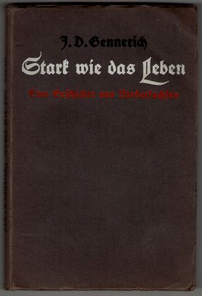 Gennerich, J. D. (Jeanne Despois):  Stark wie das Leben : Eine Erzählung aus Niedersachsen. 