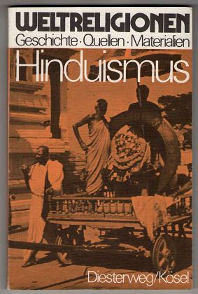 Hinduismus. Weltreligionen, Geschichte, Quellen, Materialien.