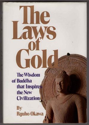 Okawa, Ryuho:  The laws of gold : The Wisdom of Buddha that Inspires the New Civilization. 
