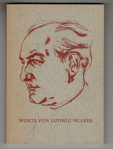 Worte von Ludwig Wolker. Ausgewählt und herausgegeben von Walter Berger.