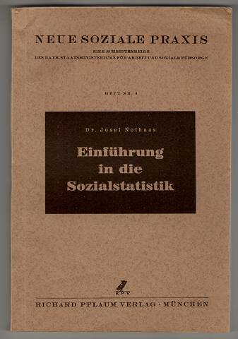 Nothaas, Josef:  Einführung in die Sozialstatistik. Neue soziale Praxis ; Heft 4. 