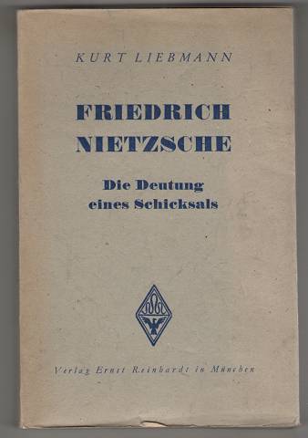 Friedrich Nietzsche : Die Deutung eines Schicksals.