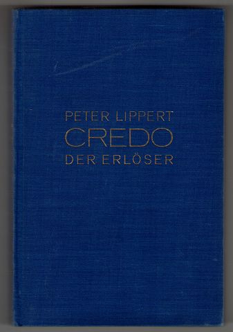 Der Erlöser. Credo, Darstellungen aus dem Gebiet der christlichen Glaubenslehre / Lippert Bd. 4.