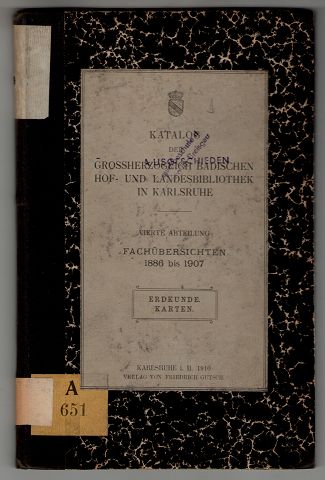 Katalog der Grossherzoglich Badischen Hof- und Landesbibliothek in Karlsruhe. Vierte Abteilung, Fachübersichten 1886 bis 1907 , Erdkunde und Karten.