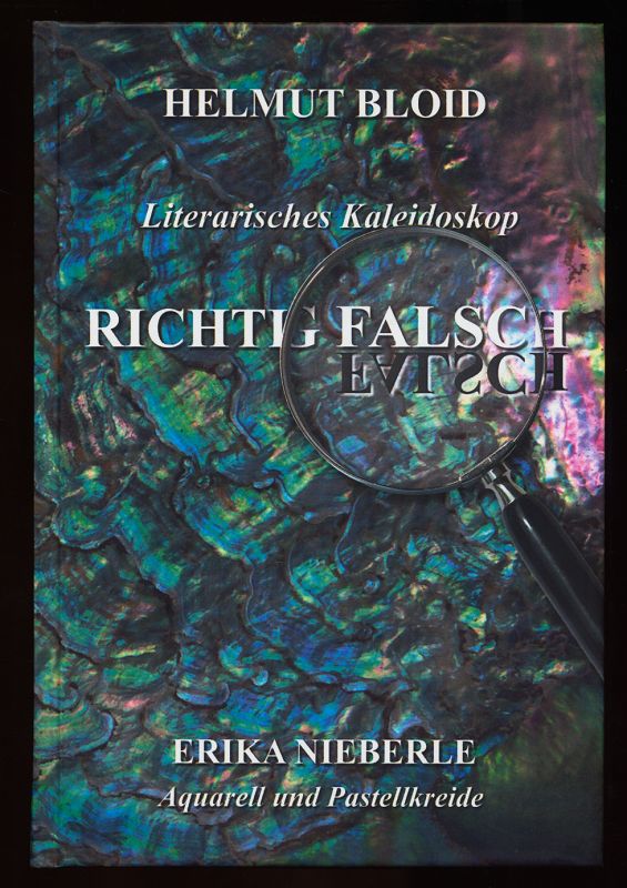 Richtig falsch : Literarisches Kaleidoskop. Erika Nieberle - Aquarell und Pastellkeide.
