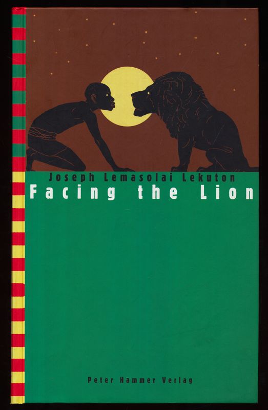 Facing the Lion : Kindheit und Jugend eines Massai in der afrikanischen Savanne.