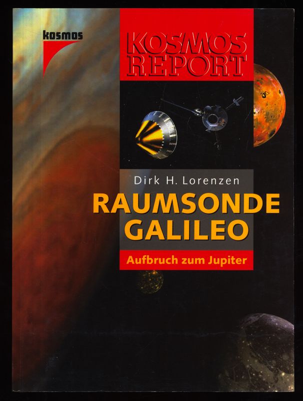 Raumsonde Galileo : Aufbruch zum Jupiter. Kosmos-Report.