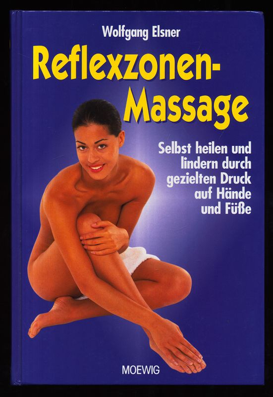 Reflexzonen-Massage : Selbst heilen und lindern durch gezielten Druck auf Hände und Füße.