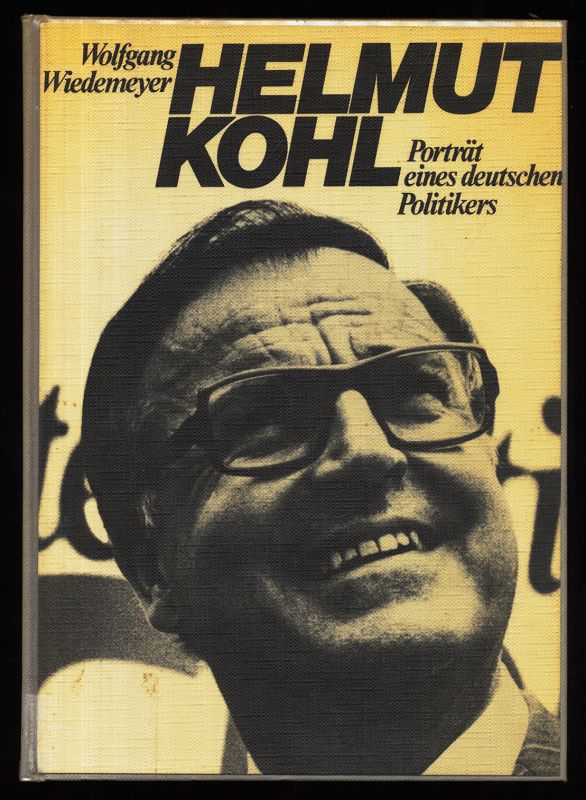 Helmut Kohl : Porträt eines deutschen Politikers. Eine biographische Dokumentation.