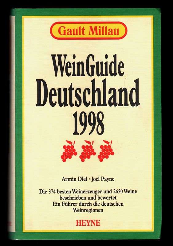 Gaullt Millau WeinGuide Deutschland 1998 : Die 374 besten Weinerzeuger und 2650 Weine. Gaullt Millau.