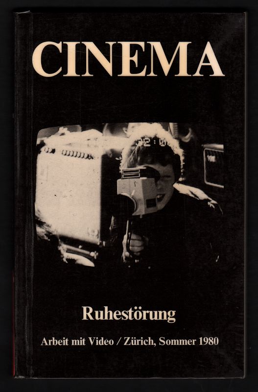 Ruhestörung - Arbeit mit Video / Zürich, Sommer 1980 , Schweizer drehen in der BRD, Jean-Luc Godards "Sauve qui peut (la vie)" Cinema 26. Jahrgang Nummer / numero 3 / 1980.