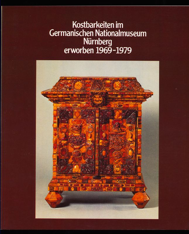 Wilckens, Leonie von:  Kostbarkeiten im Germanischen Nationalmuseum Nürnberg erworben 1969 - 1979 