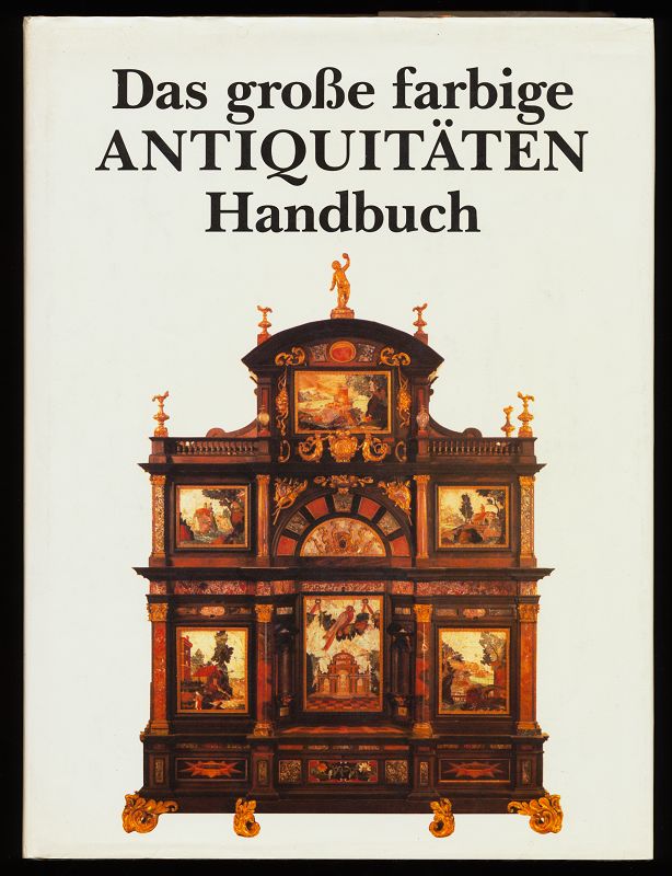 Das grosse farbige Antiquitäten-Handbuch.