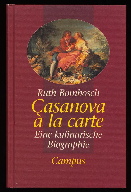 Casanova a la carte : Eine kulinarische Biographie.