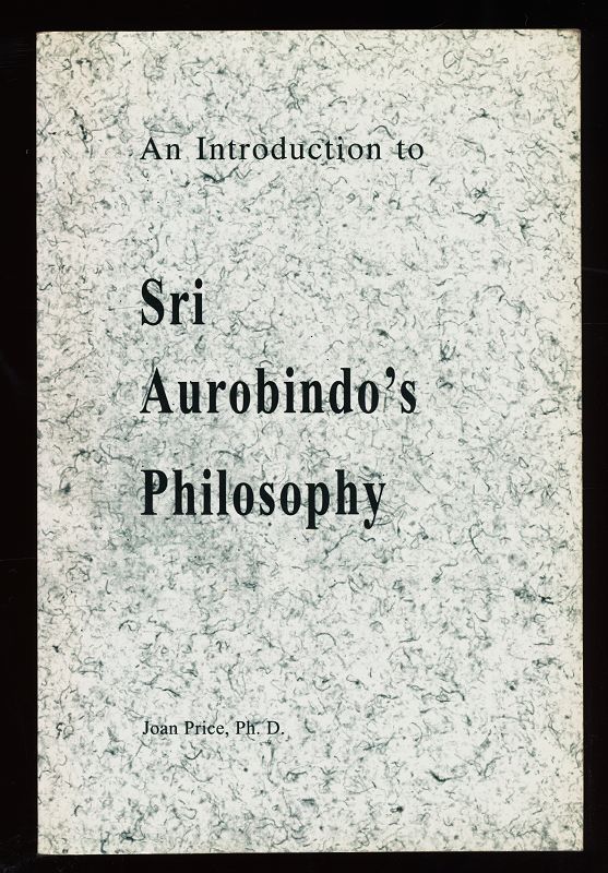 An Introduction to Sri Aurobindo`s Philosophy.