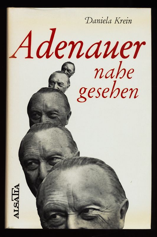 Krein, Daniela und Rudolf Paul Koletzko:  Konrad Adenauer nahe gesehen. Dokumentation. 