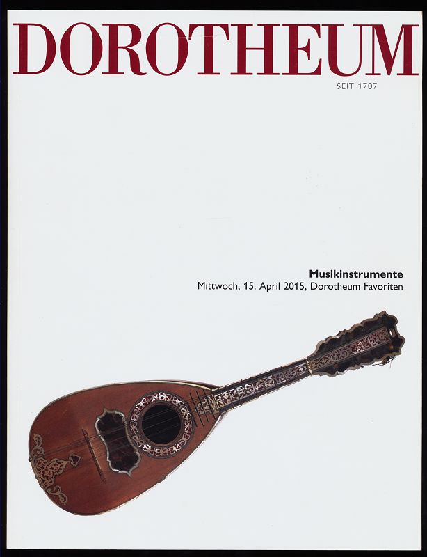 Musikinstrumente : Auktion im Dorotheum Favoriten, Wien, Mittwoch, 15. April 2015