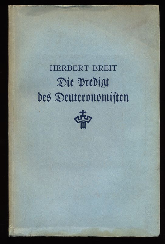 Breit, Herbert:  Die Predigt des Deuteronomisten. 