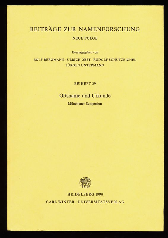 Ortsname und Urkunde. Frühmittelalterliche Ortsnamenüberlieferung. Münchener Symposion, 10. bis 12. Oktober 1988