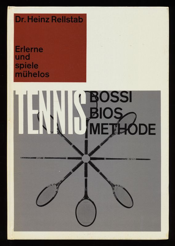 Erlerne und spiele mühelos Tennis : Bossi-Bios-Methode.