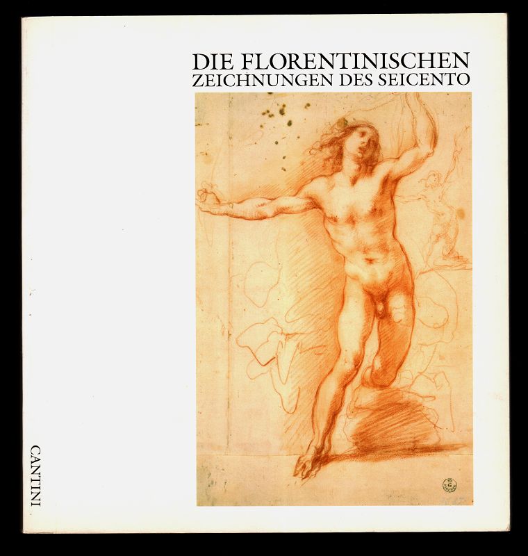 Die florentinischen Zeichnungen des Seicento : Frankfurter Kunstverein 23. September - 27. November 1988