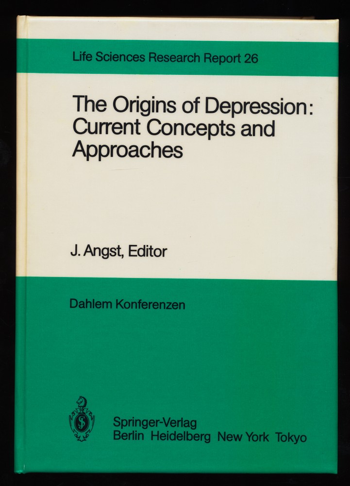 Angst, Jules (Hrsg.) and Stuart A. Checkley:  The origins of depression: current concepts and approaches : Report of the Dahlem Workshop on the Origins of Depression: Current Concepts and Approaches Berlin, 1982, Oct. 31 - Nov. 5. 