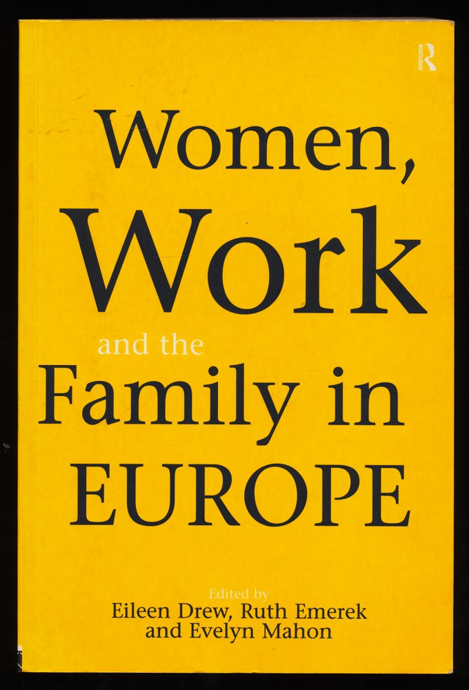 Drew, Eileen, Ruth Emerek and Evelyn Mahon:  Women, Work and the Family in Europe. 