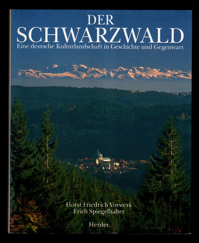 Der Schwarzwald : Eine deutsche Kulturlandschaft in Geschichte und Gegenwart.