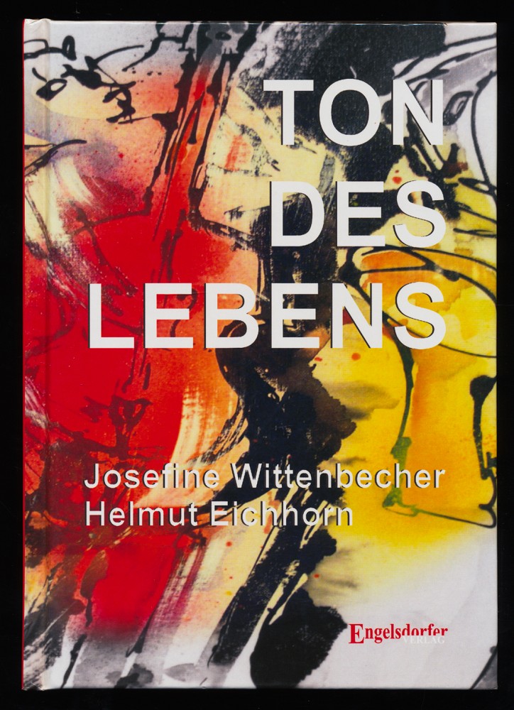 Ton des Lebens. - Wittenbecher, Josefine und Helmut Eichhorn