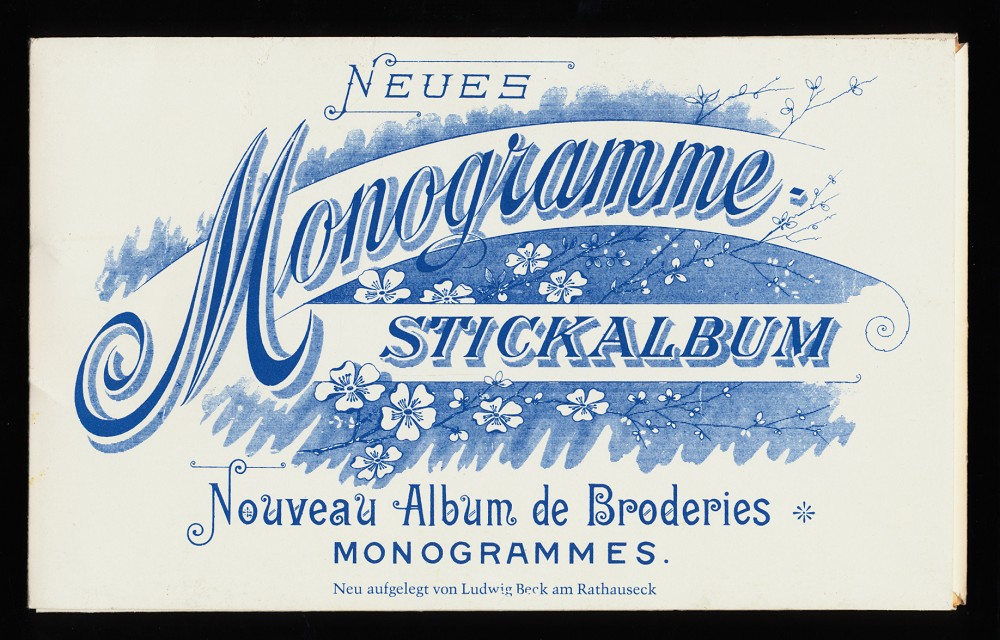 Neues Monogramme Stickalbum - Nouveau Album de Borderies. Monogrammes. Neu aufgelegt von Ludwig Beck am Rathauseck