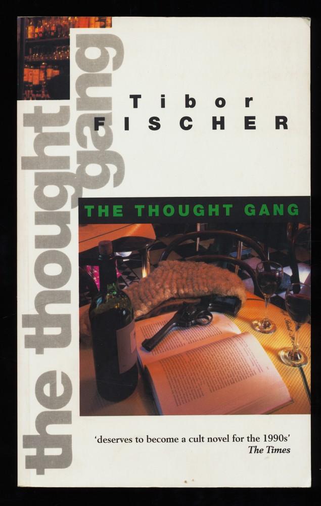 Fischer, Tibor:  The Thought Gang. 